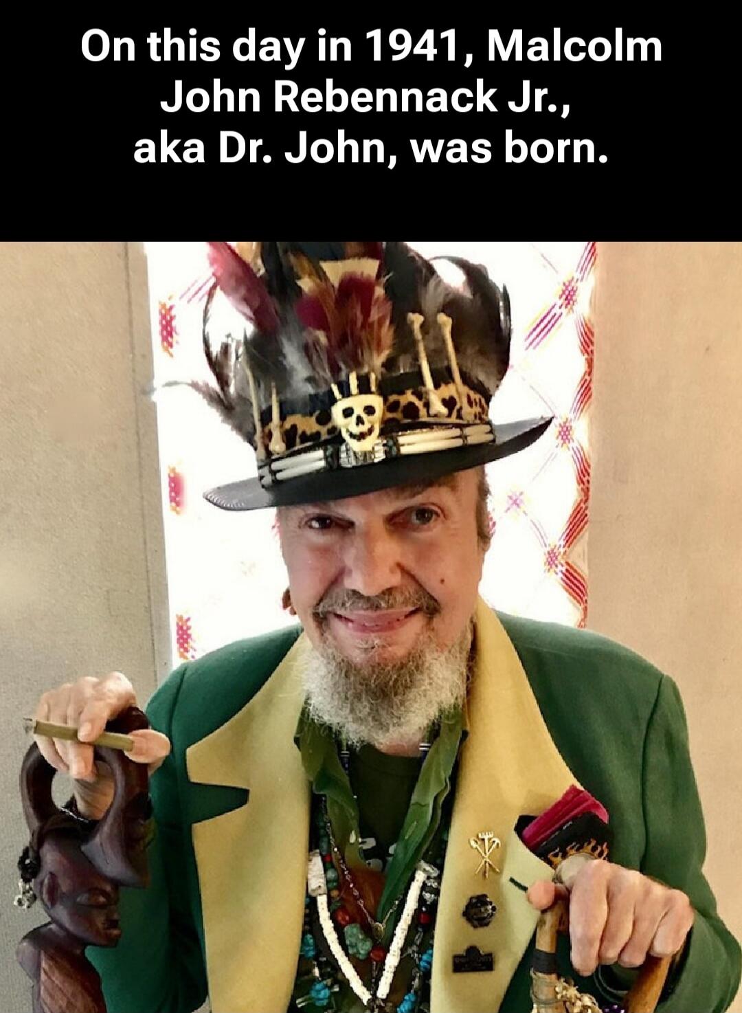 On this day in 1941, Malcolm John Rebennack Jr., aka Dr. John, was born.