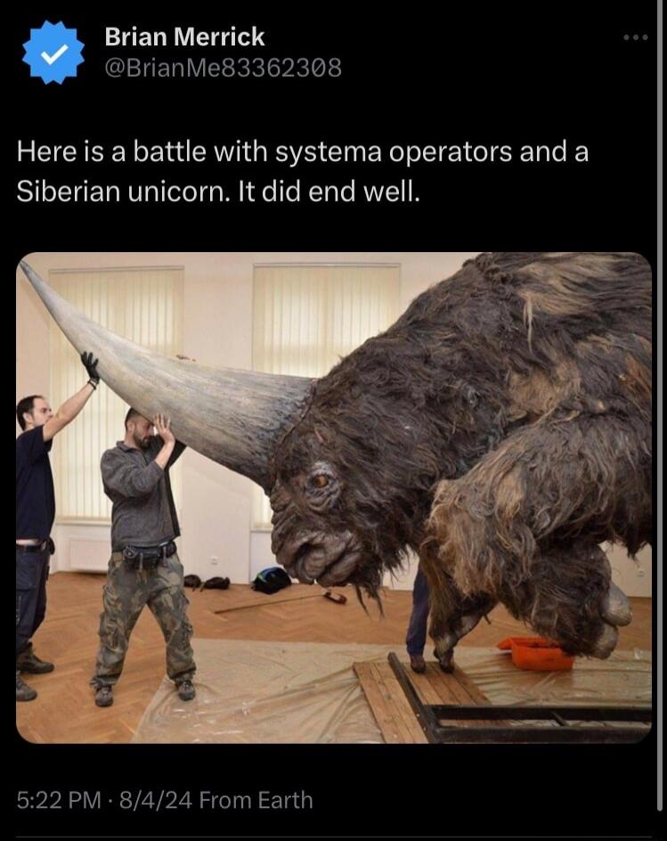 Brian Merrick DBrianMe83 Here is a battle with systema operators and a Siberian unicorn It did end well 522 PM 8424 From Eartt