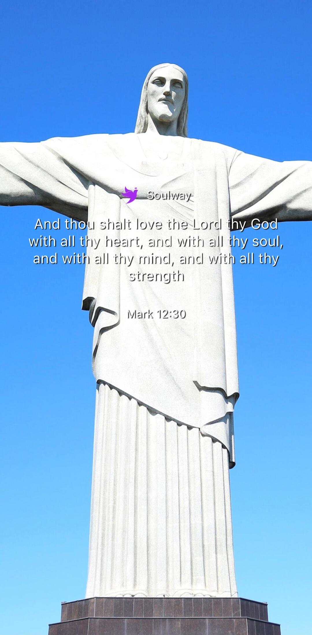 Soulway And thou shalt love the Lord thy God with all thy heart, and with all thy soul, and with all thy mind, and with all thy strength Mark 12:30