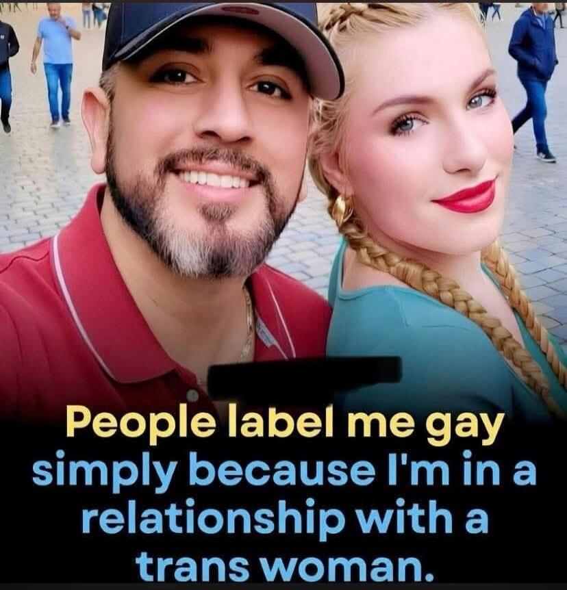 People label me gay simply because I'm in a relationship with a trans woman.