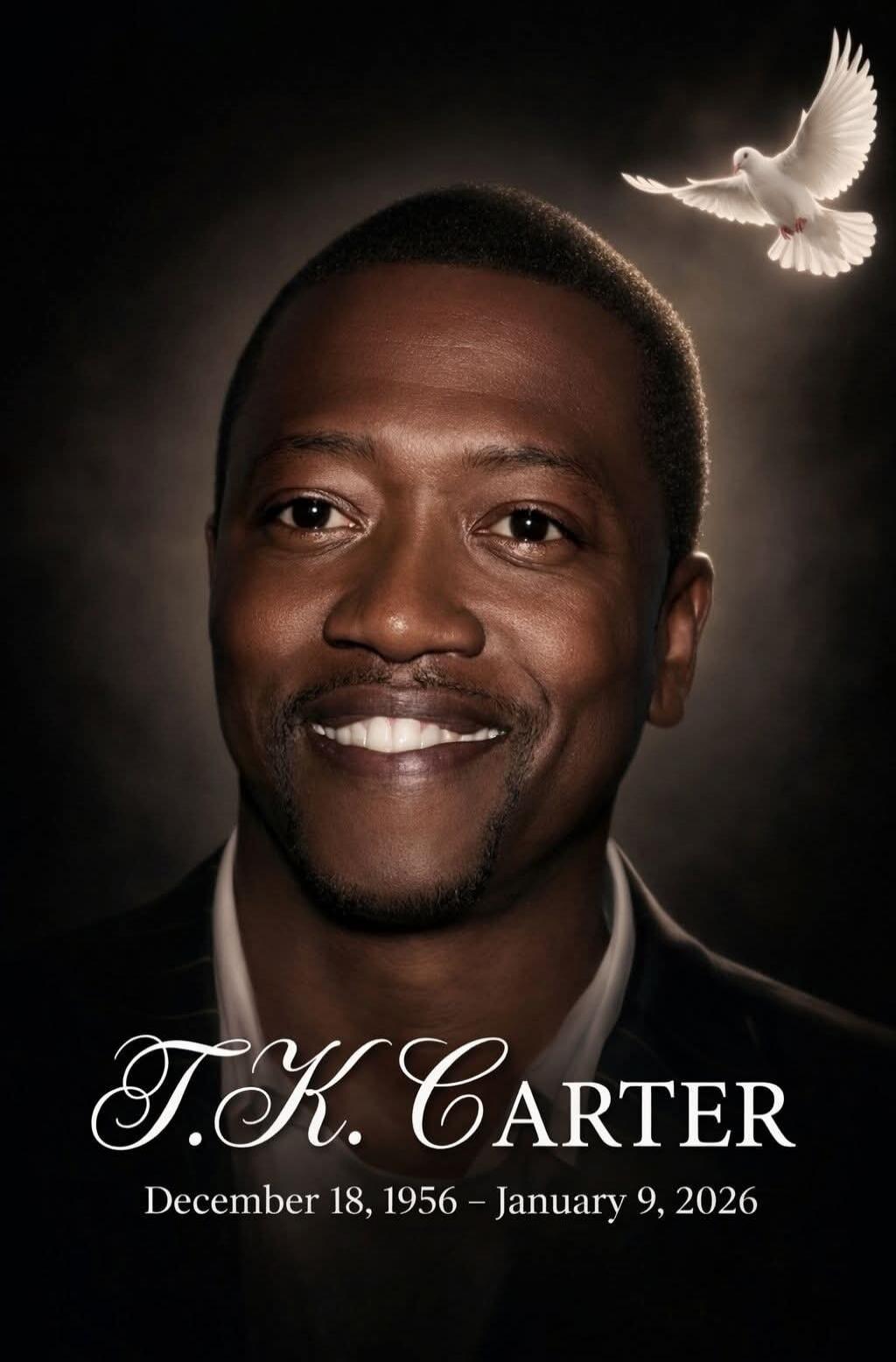 T.K. CARTER
December 18, 1956 – January 9, 2026