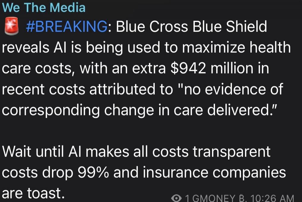 We The Media #BREAKING: Blue Cross Blue Shield reveals AI is being used to maximize health care costs, with an extra $942 million in recent costs attributed to 
