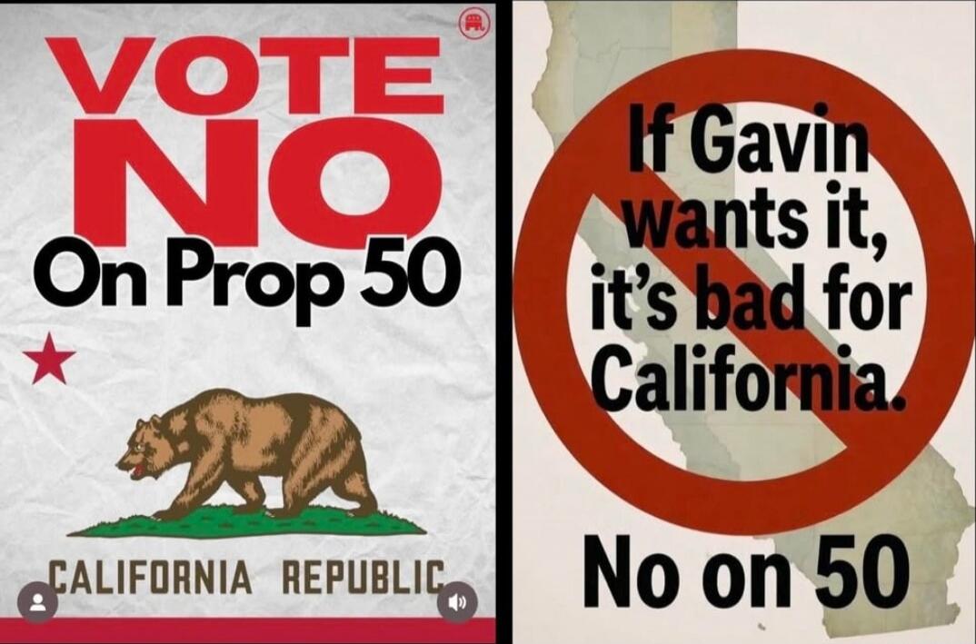 VOTE NO On Prop 50 California Republic If Gavin wants it, it's bad for California. No on 50