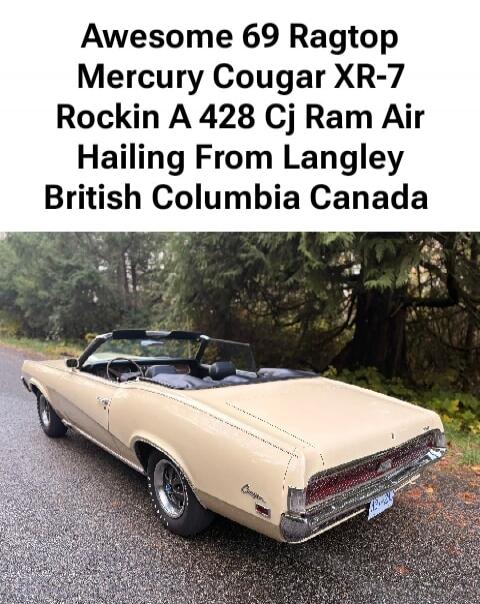 Awesome 69 Ragtop Mercury Cougar XR-7 Rockin A 428 Cj Ram Air Hailing From Langley British Columbia Canada