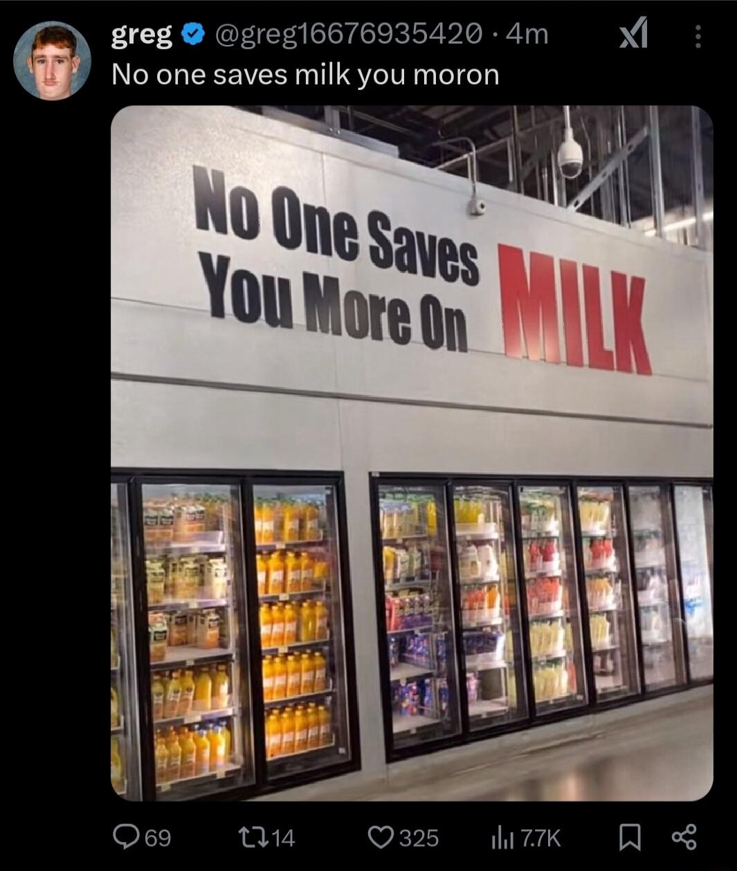 greg gregl6676935420 4m X No one saves milk you moron