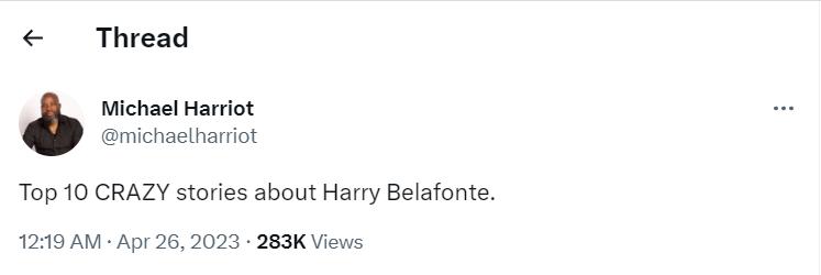 Thread Michael Harriot michaetharriot Top 10 CRAZY stories about Harry Belafonte 1219 AM Apr 26 2023 283K Views