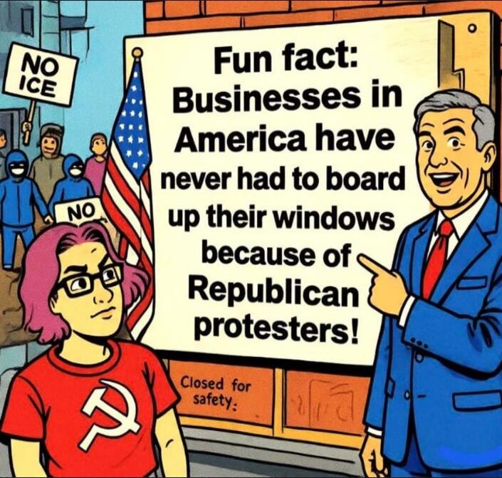 NO ICE NO Fun fact: Businesses in America have never had to board up their windows because of Republican protesters! Closed for safety.