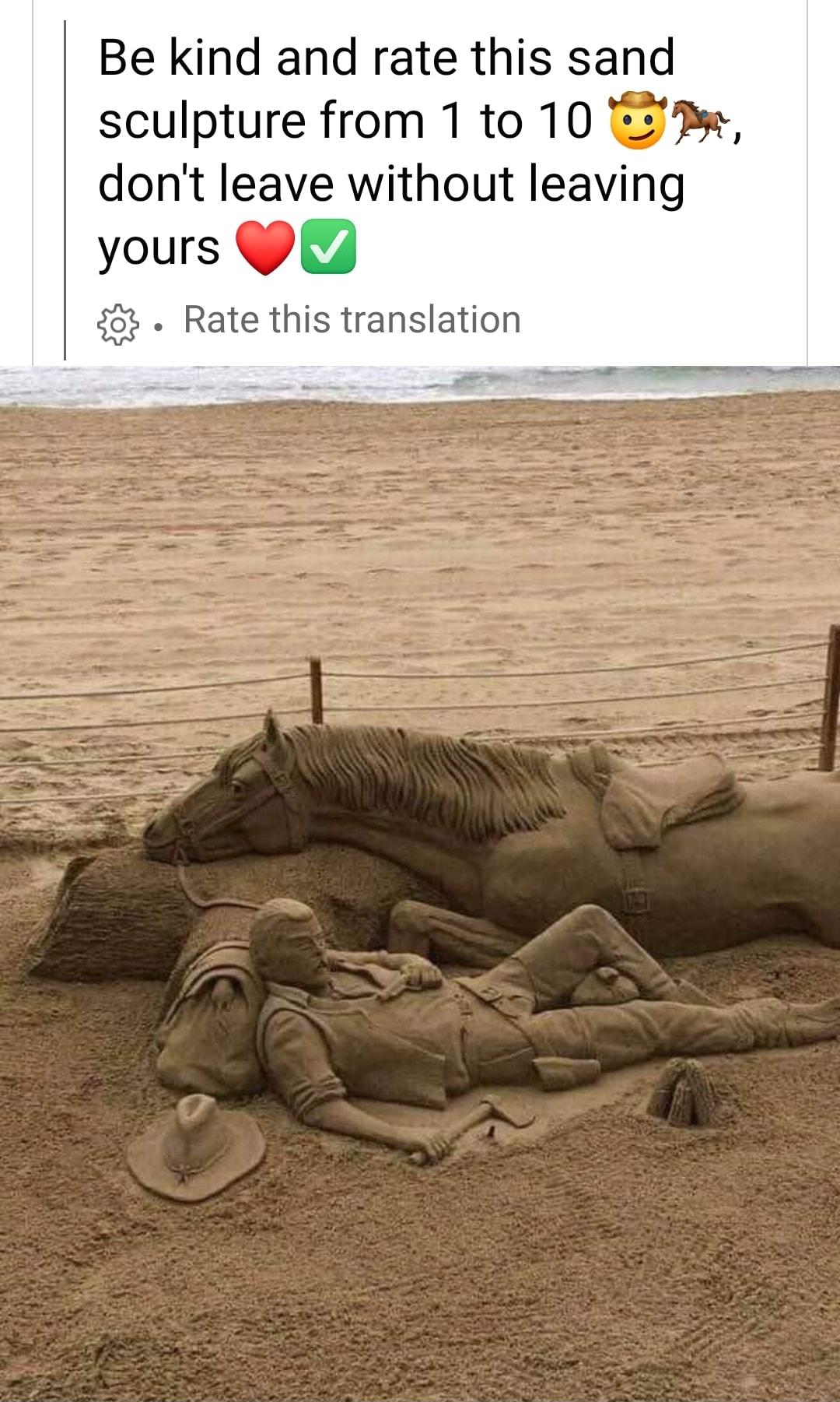 Be kind and rate this sand sculpture from 1 to 10 2 dont leave without leaving yours 4 9 Rate this translation e