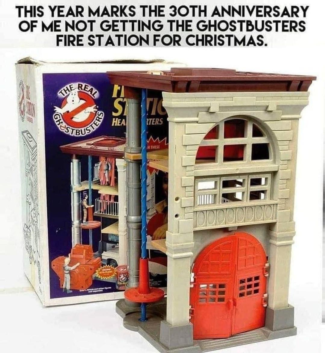 THIS YEAR MARKS THE 30TH ANNIVERSARY OF ME NOT GETTING THE GHOSTBUSTERS FIRE STATION FOR CHRISTMAS