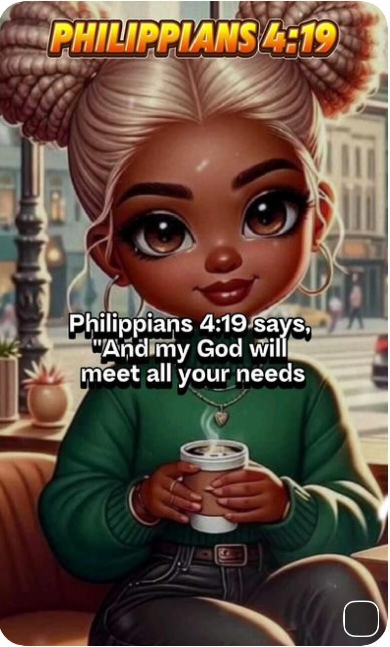 PHILIPPIANS 4:19 Philippians 4:19 says, 