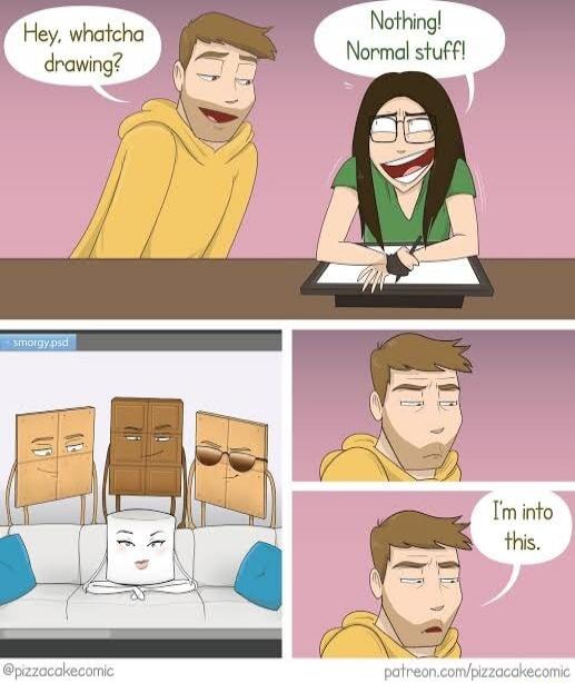 Hey, whatcha drawing?\nNothing! Normal stuff!\nI'm into this.