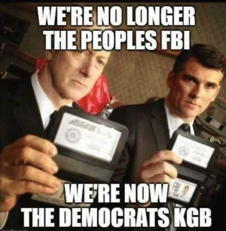 WERENO LONGER THE PEOPLES FBI _4 0 Yoo S WERE uowi THE DEMOCRATS KGB