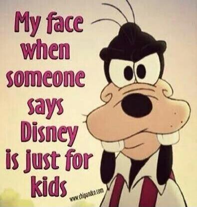 My face when someone says Disney is just for kids