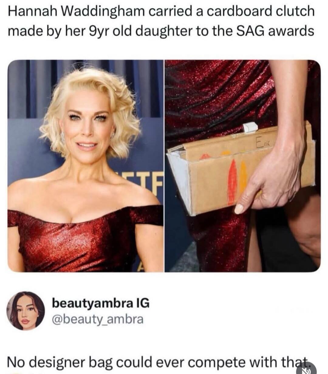 Hannah Waddingham carried a cardboard clutch made by her 9yr old daughter to the SAG awards. No designer bag could ever compete with that.