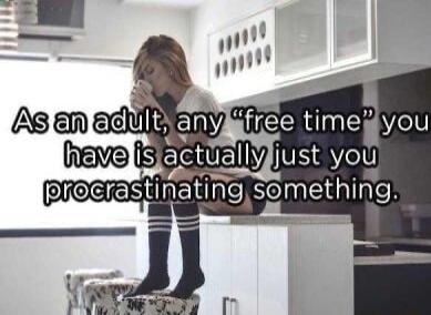 N i A3 en eFERY WeEE timeiyou heve BEEMEY IERZY Rlocrastinating somethi A