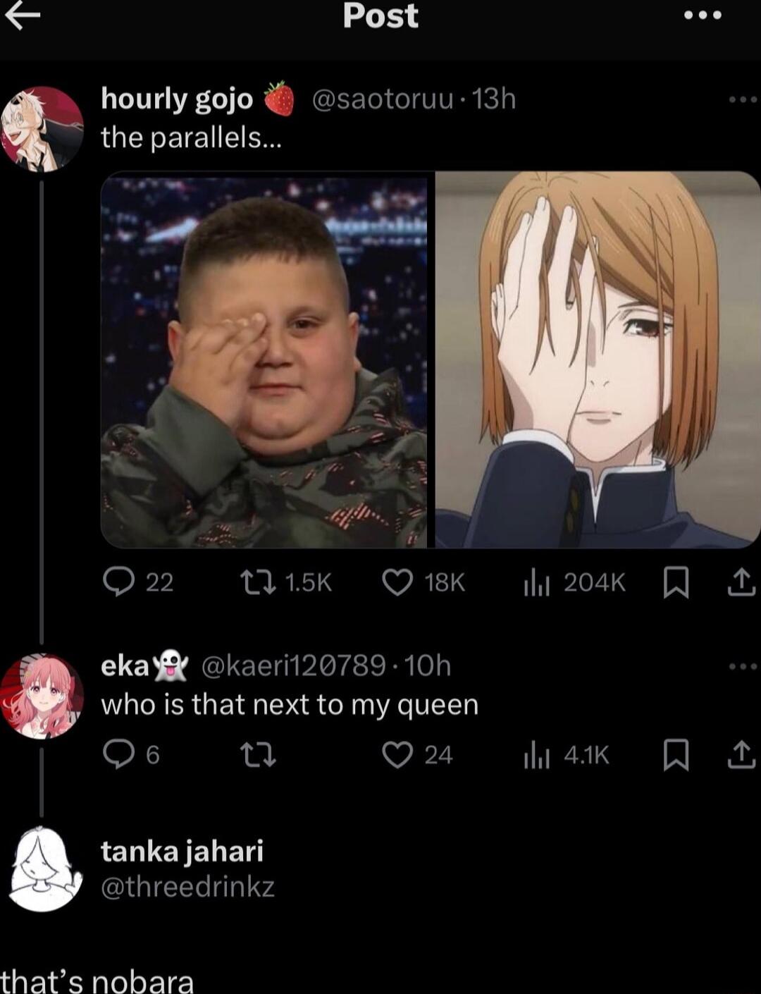 S Post hourly gojo saotoruu 13h the parallels Q2 sk QK 204k eka kaeri120789 10h who is that next to my queen Os o Qo2 ek Q RELUESEL EN threedrinkz thats nobara