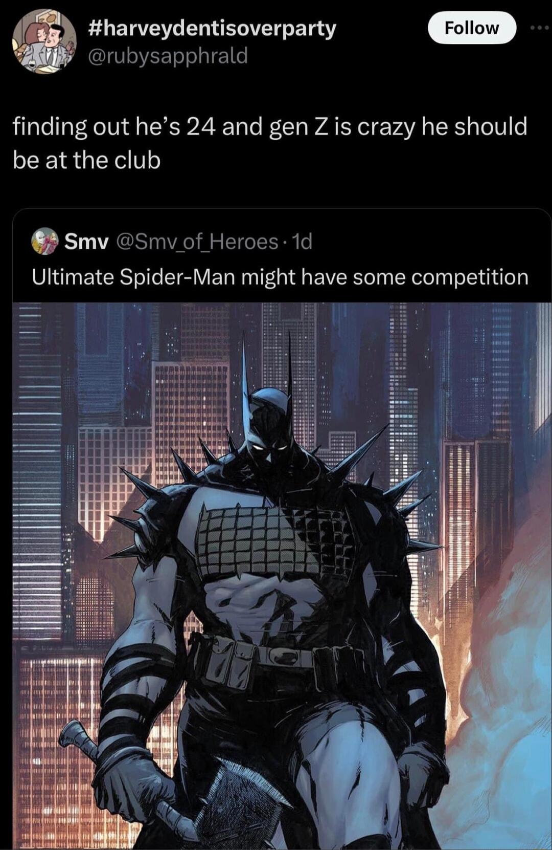0 harveydentisoverparty rubysapphrald finding out hes 24 and gen Z is crazy he should be at the club smv Smv of Heroes 1d Ultimate Spider Man might have some competition LB T