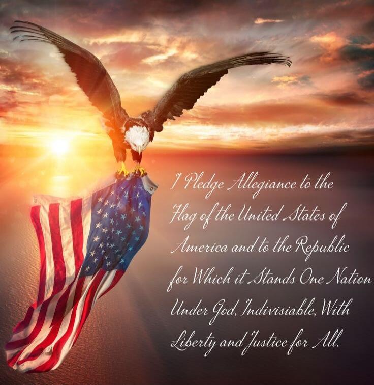 I Pledge Allegiance to the Flag of the United States of America and to the Republic for Which it Stands One Nation Under God, Indivisible, With Liberty and Justice for All.