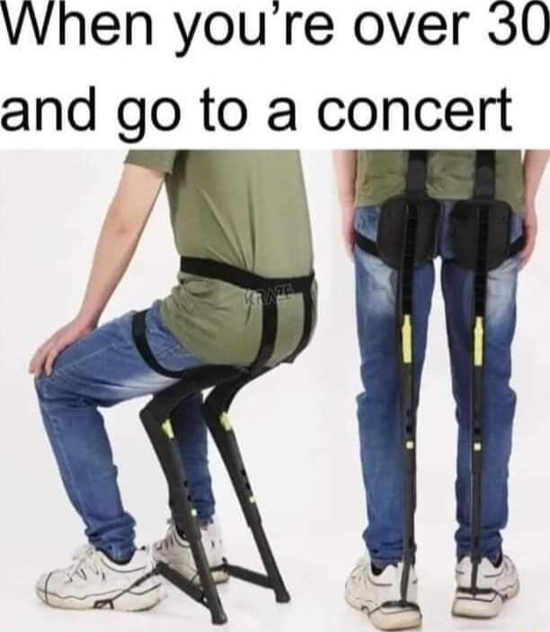 vwhen youre over 30 and go to a concert