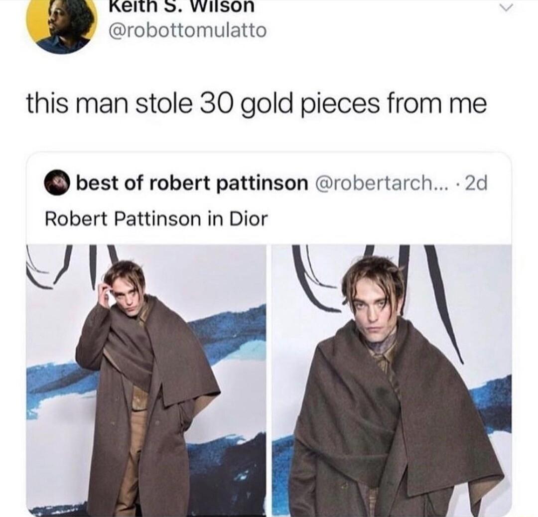 Aeith o Wwiison robottomulatto this man stole 30 gold pieces from me best of robert pattinson robertarch 2d Robert Pattinson in Dior