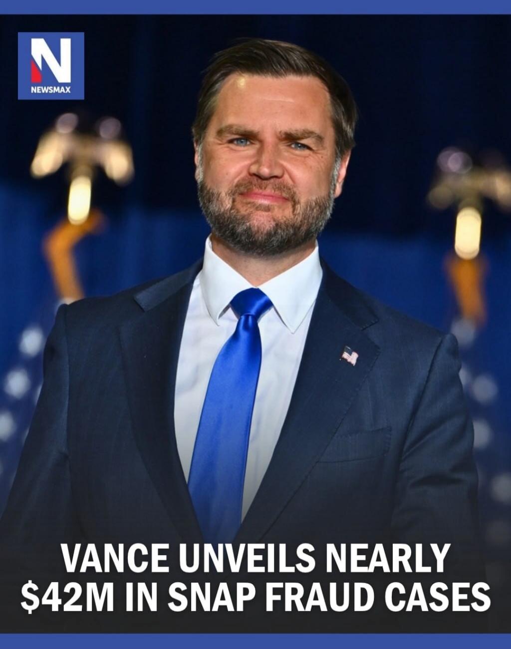 N NEWSMAX VANCE UNVEILS NEARLY $42M IN SNAP FRAUD CASES