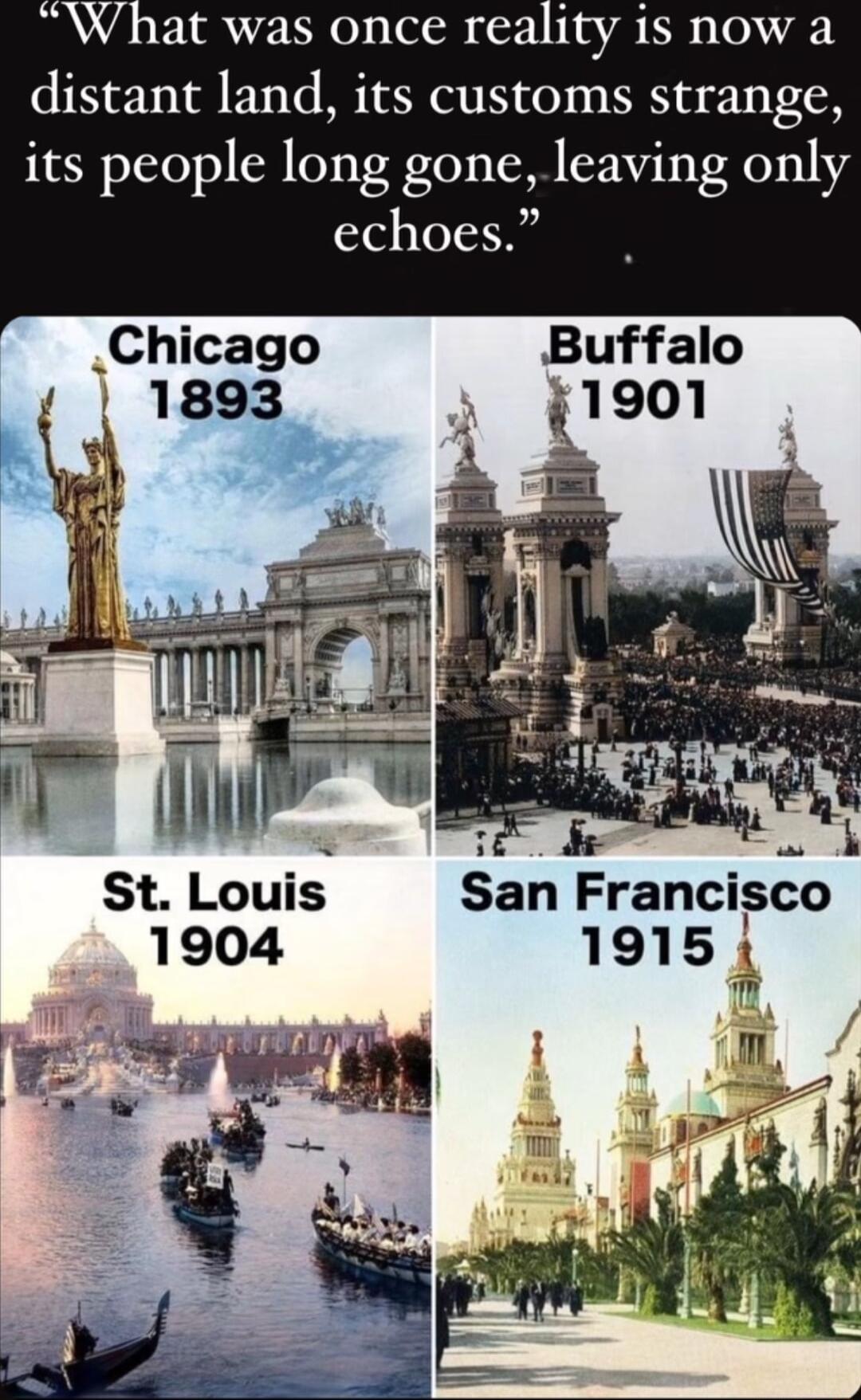 What was once reality is now a distant land its customs strange its people long gone leaving only echoes Buffalo 1901 i i i St Louis 1904 Loy ol