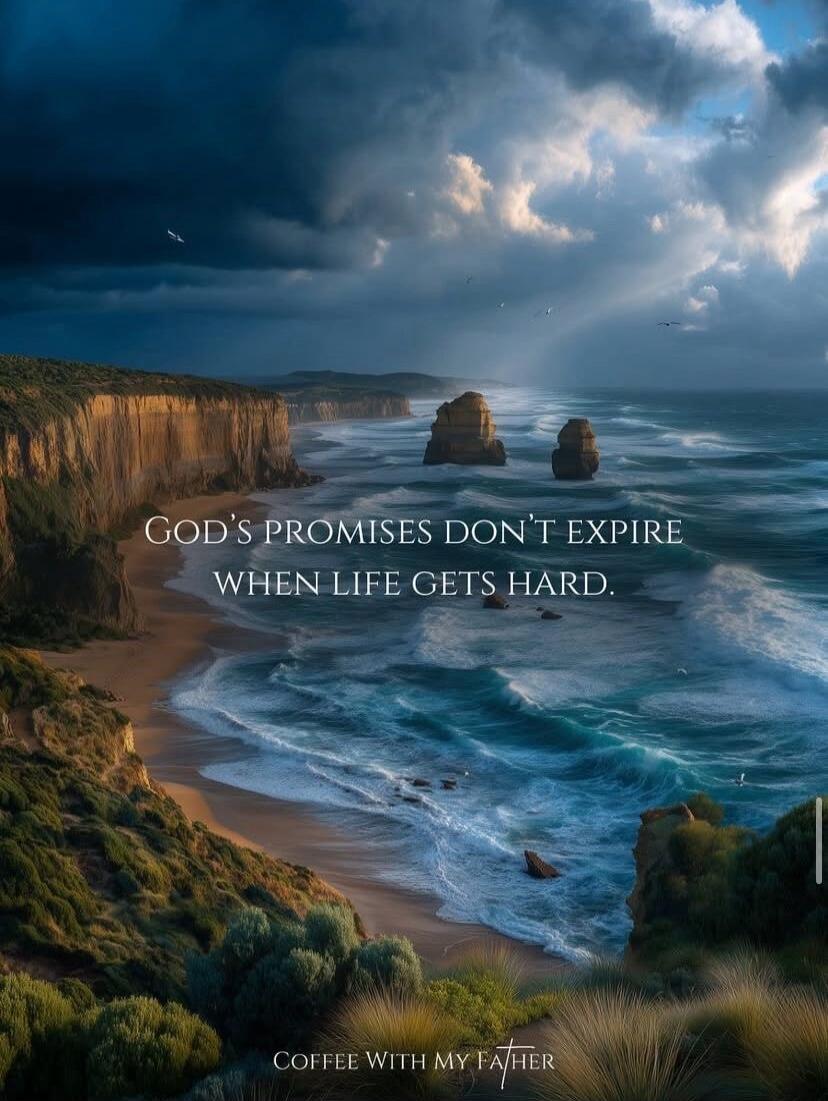 GOD'S PROMISES DON'T EXPIRE WHEN LIFE GETS HARD.
Coffee With My Father