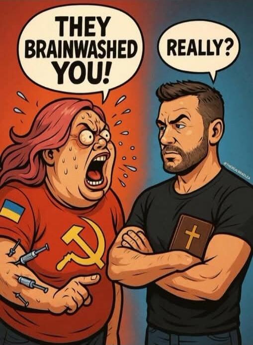 THEY BRAINWASHED YOU! REALLY?