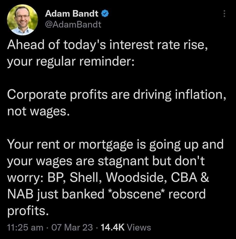 Adam Bandt GLYETIEL T Ahead of todays interest rate rise your regular reminder Corporate profits are driving inflation l AWV CEN Your rent or mortgage is going up and your wages are stagnant but dont worry BP Shell Woodside CBA VR VS ST ICTe o o elT I ToTol e profits LECEL R g VETS KR D QUENS