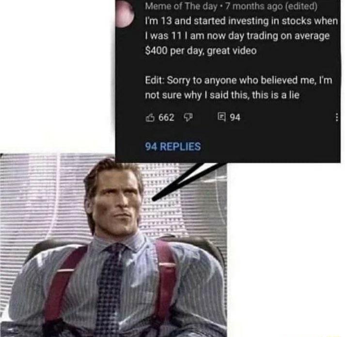 Im 13 and started in 40 ting in stocks when as 111 am now day trading on a e 00 per day great video Edit Sorry to anyone who believed me fm not sure why said this this is a li