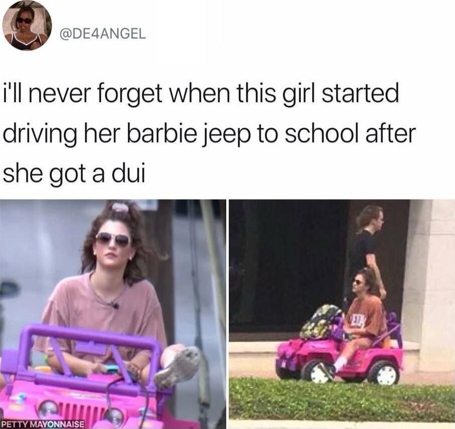 DE4ANGEL illnever forget when this girl started driving her barbie jeep to school after she got a dui
