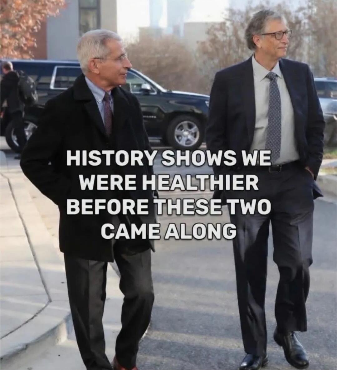 HISTORY SHOWS WE WERE HEALTHIER BEFORE THESE TWO CAME ALONG