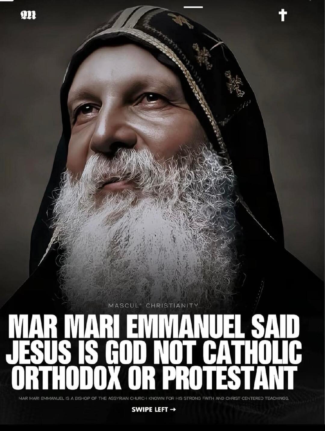 MAR MARI EMMANUEL SAID JESUS IS GOD NOT CATHOLIC OR PROTESTANT