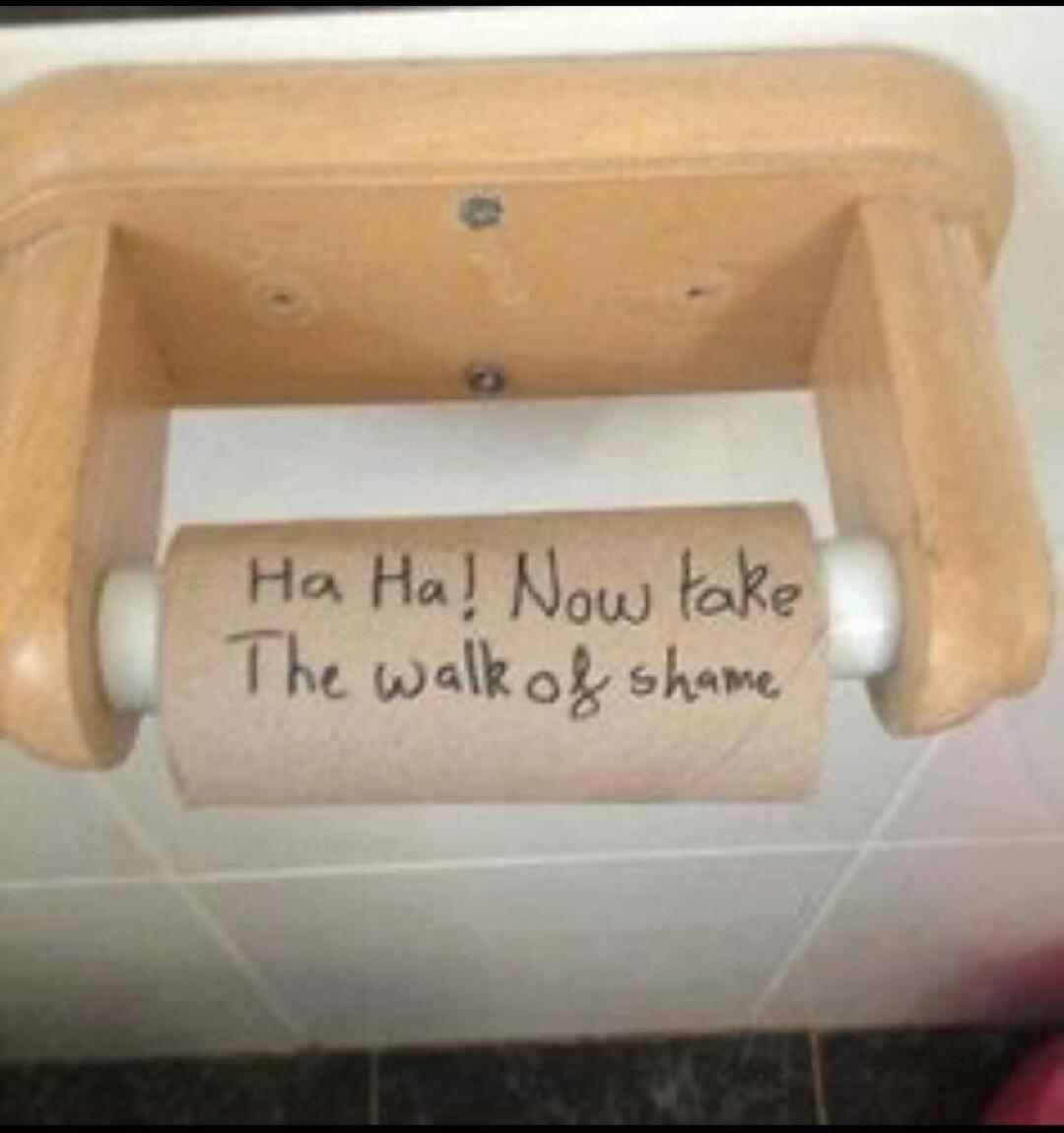 Ha Ha! Now Take The walk of shame