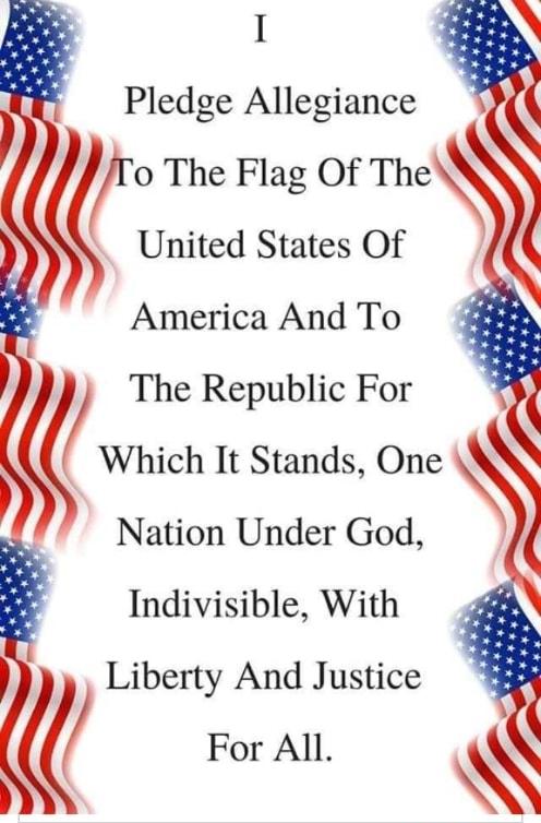 I Pledge Allegiance lo The Flag Of The United States Of America And To The Republic For Which It Stands One Nation Under God Indivisible With Liberty And Justice For Al A