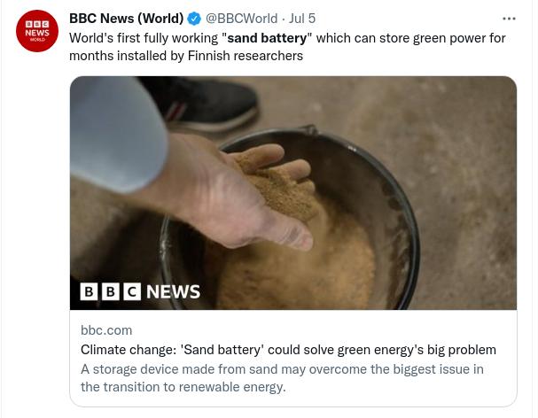 BBC News World 08BCWorld Jul 5 Worlds first fully working sand battery which can store green power for months installed by Finnish researchers BBENEWS Climate change Sand battery could solve green energys big problem ay overcome the ey