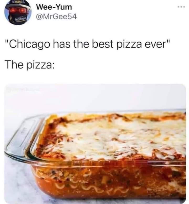 Wee Yum MrGeeb4 Chicago has the best pizza ever The pizza