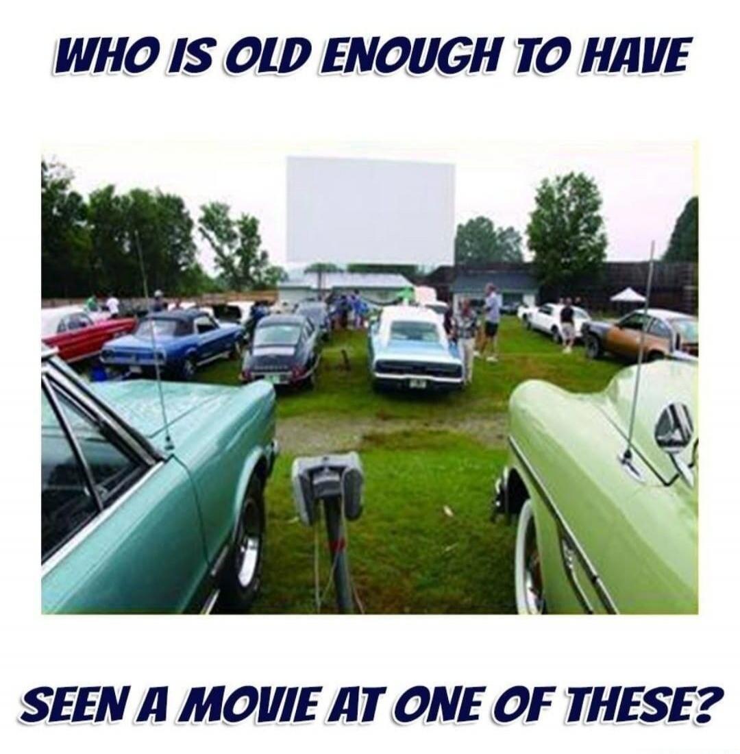 Who is old enough to have seen a movie at one of these?