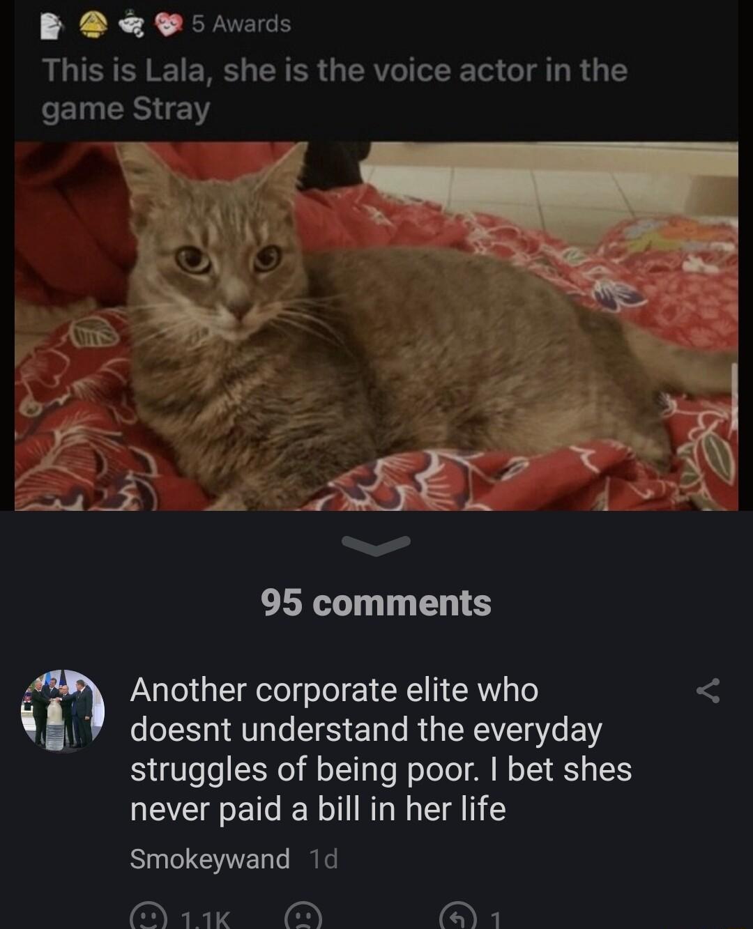 B s5Avads This is Lala she is the voice actor in the LEER Y 95 comments doesnt understand the everyday struggles of being poor bet shes never paid a bill in her life Smokeywand 1d Y11k 1 m Another corporate elite who 1