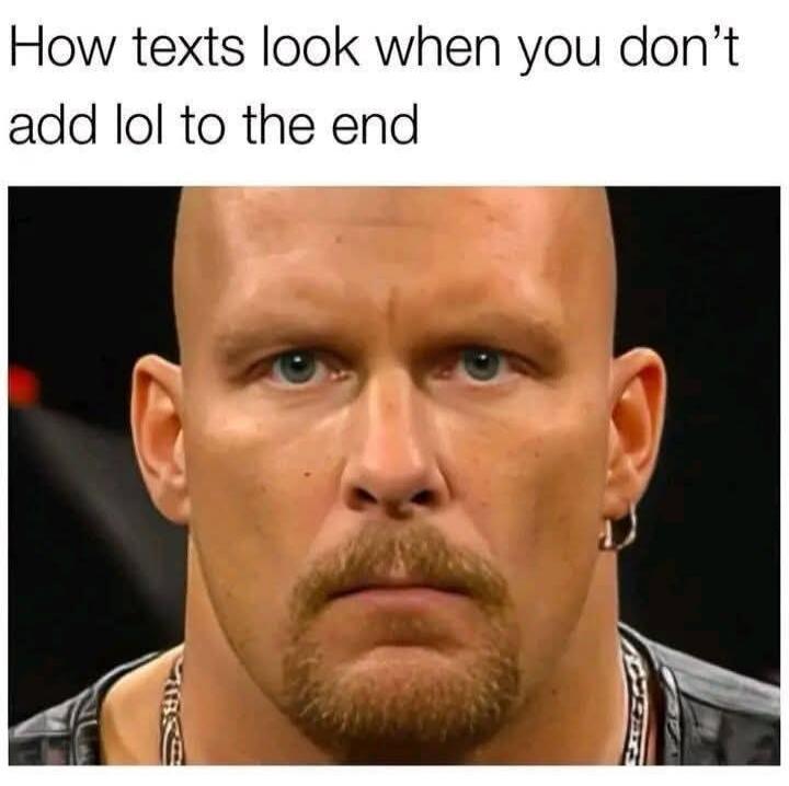How texts look when you don't add lol to the end