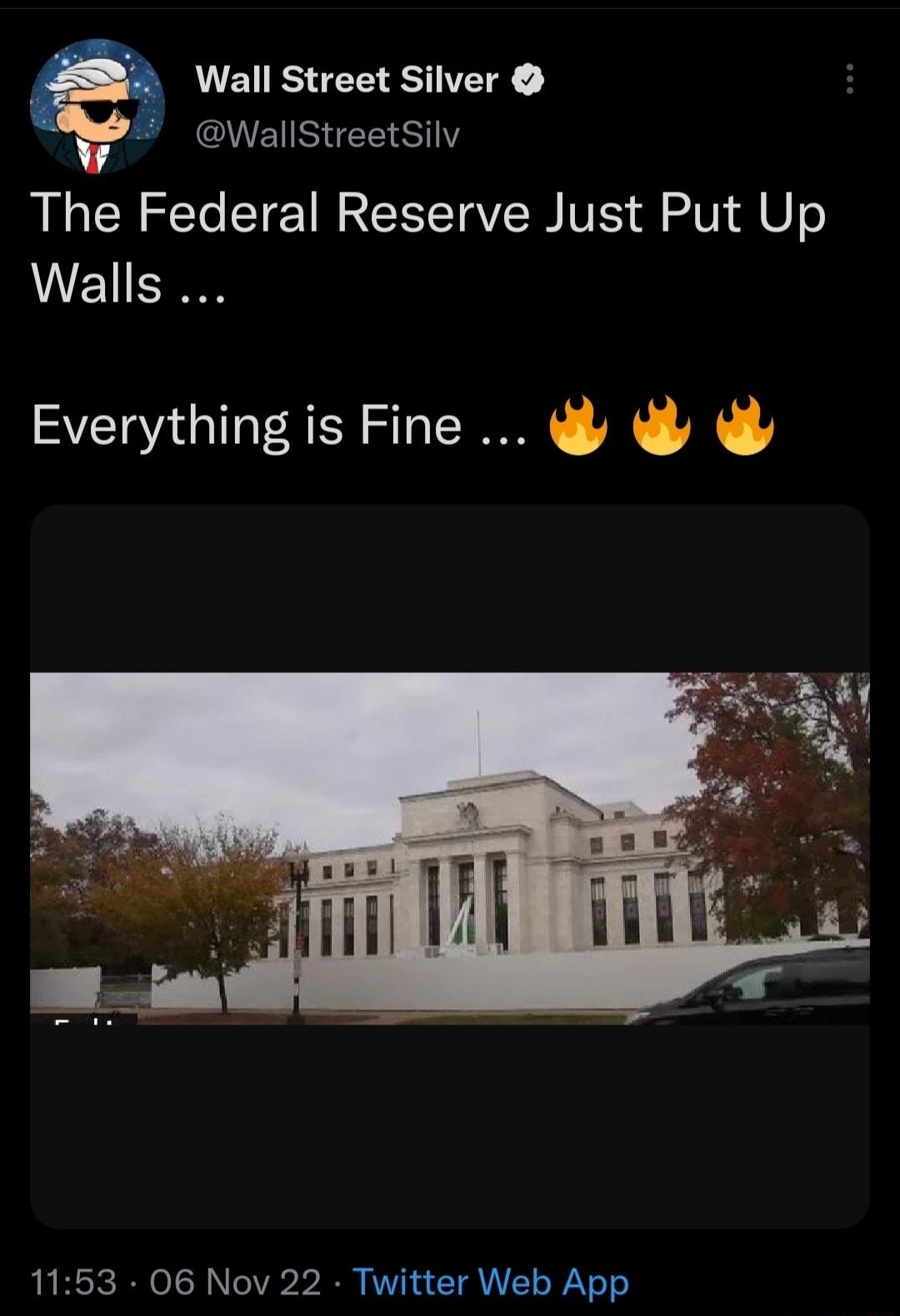 Wall Street Silver QIEISERSIG The Federal Reserve Just Put Up LET Everything is Fine 1153 06 Nov 22 Twitter Web App