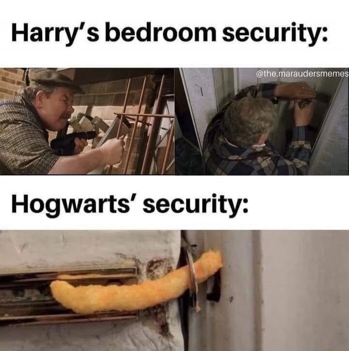 Harry's bedroom security: @the.maraudersmemes Hogwarts' security: