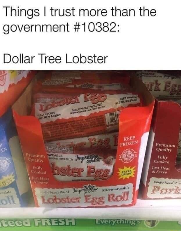 Things trust more than the government 10382 Dollar Tree Lobster