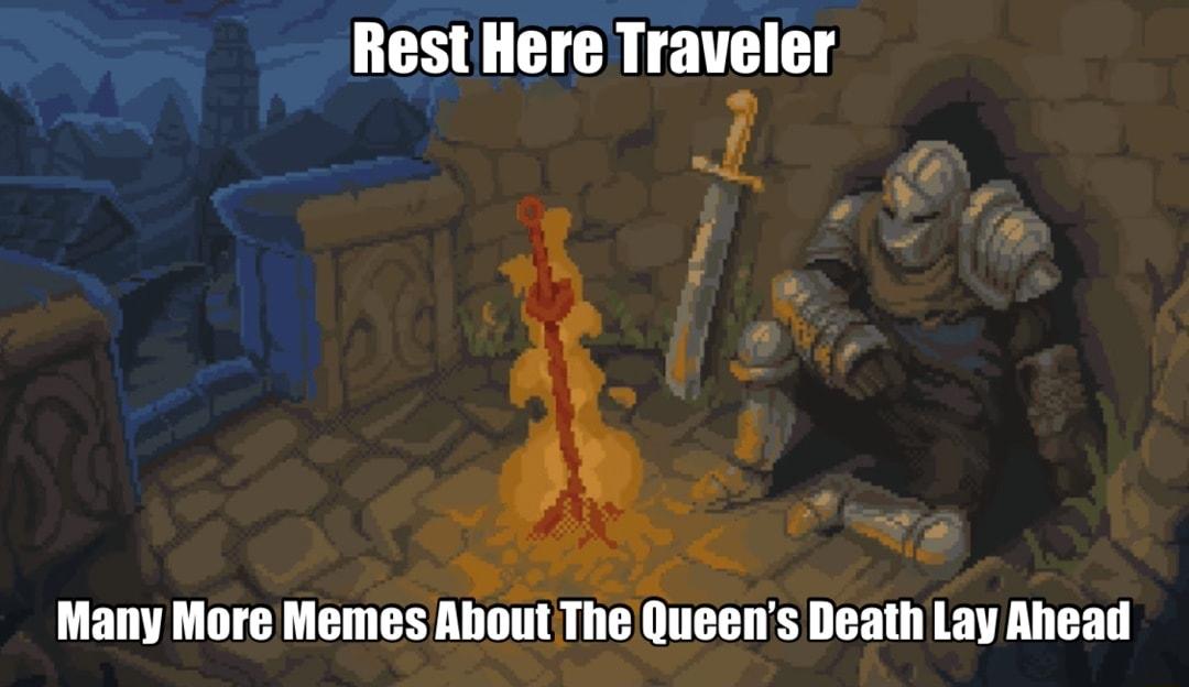 RestHere Traveler 3 Lo Many More Memes About The Queens Death Lay Aheadl