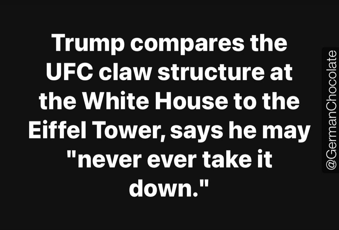 Trump compares the UFC claw structure at the White House to the Eiffel Tower, says he may 