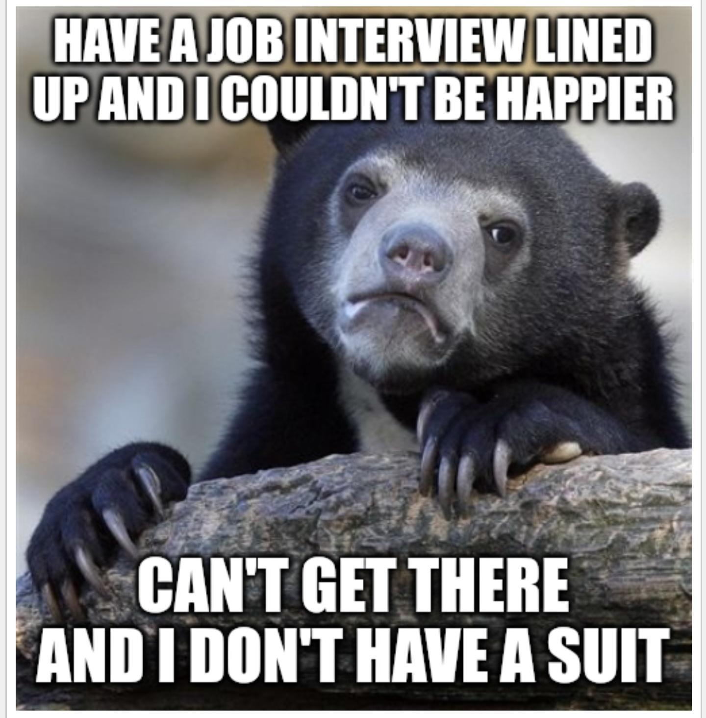 AR N CANTGETTHERE AND 1 DONT HAVE A SUIT