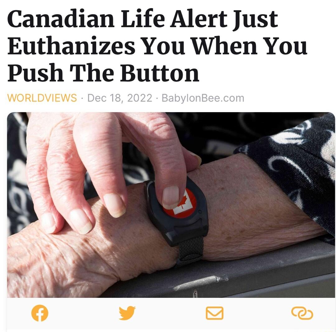 Canadian Life Alert Just Euthanizes You When You Push The Button l