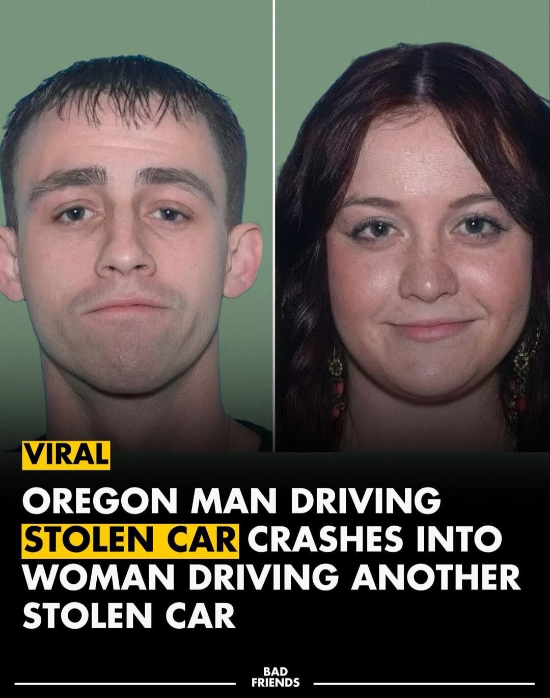Oregon man driving stolen car crashes into woman driving another stolen car