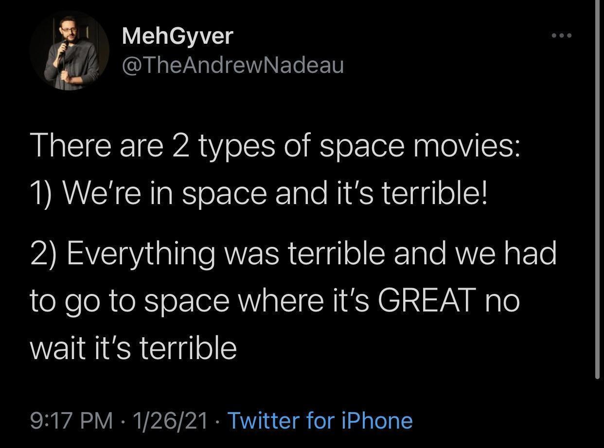 Q Y Y CAVAVT i A RN g e AINETe L8 There are 2 types of space movies 1 Were in space and its terrible AY itallal RN ElaglollsXIale RWCH pFTe to go to space where its GREAT no wait its terrible L W 1 I V257 2 N M 1 Y g o gl a4 g To T 1