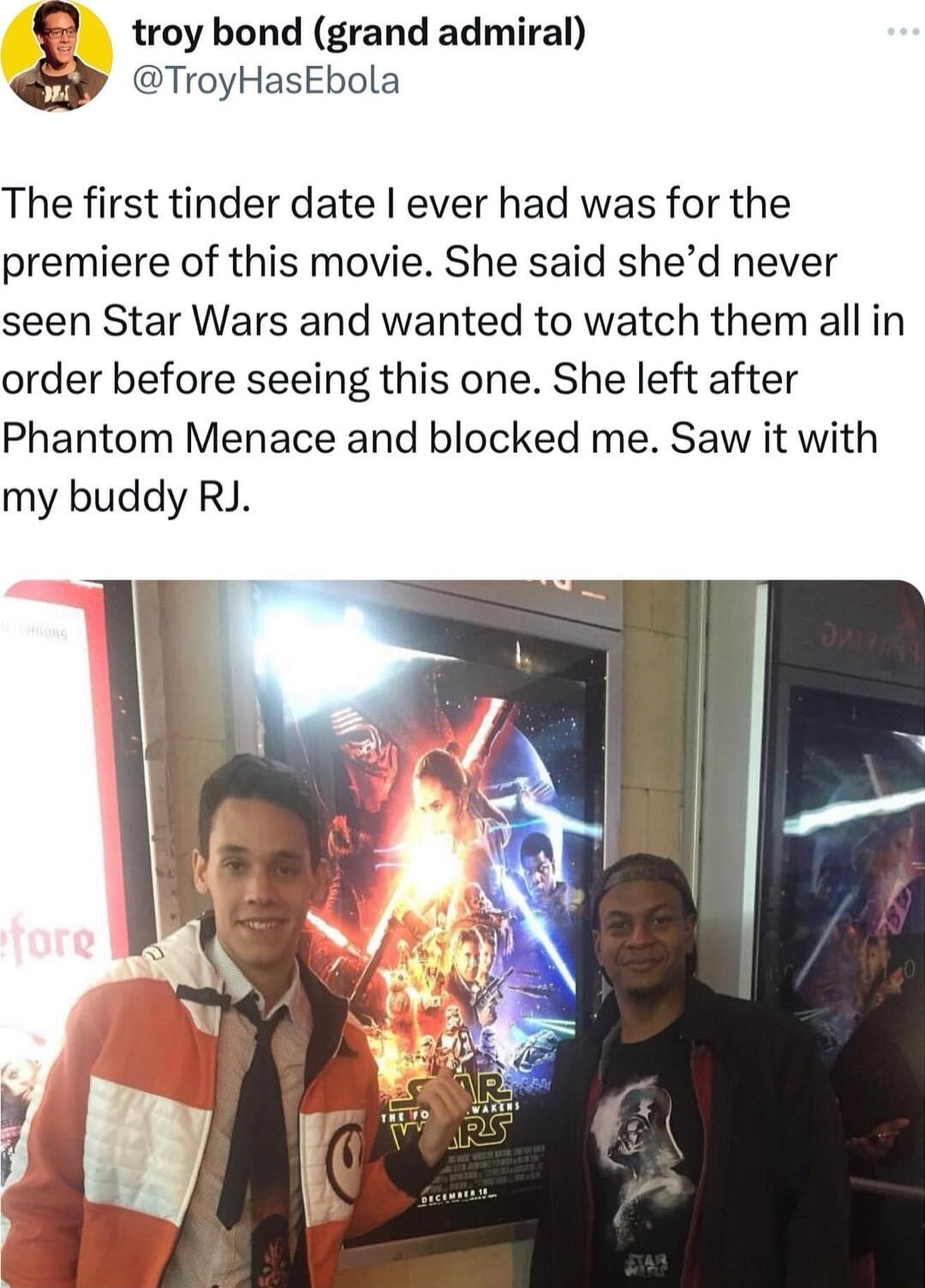 2 troy bond grand admiral TroyHasEbola The first tinder date ever had was for the premiere of this movie She said shed never seen Star Wars and wanted to watch them allin order before seeing this one She left after Phantom Menace and blocked me Saw it with my buddy RJ